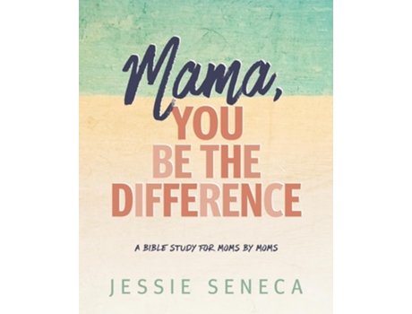 Livro Mama, You Be the Difference Mama, You Be the Difference de Jessie Seneca (Inglês)