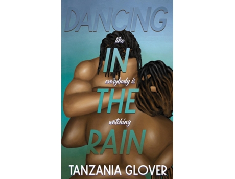 Livro Dancing In The Rain de Tanzania Glover (Inglês)