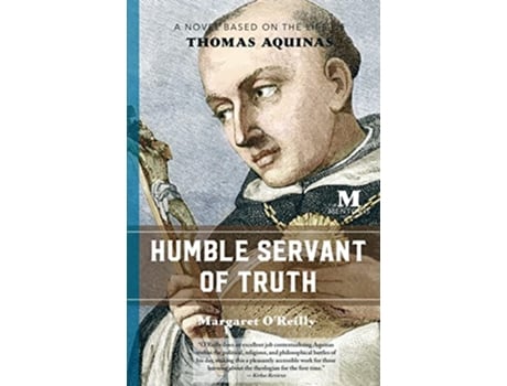 Livro Humble Servant of Truth A Novel Based on the Life of Thomas Aquinas de Margaret OReilly (Inglês)