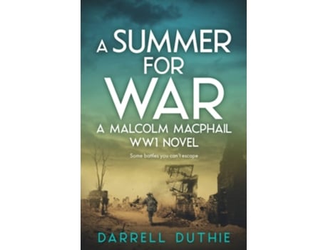 Livro A Summer For War A Malcolm Macphail Ww1 Novel De Darrell Duthie (inglês)
