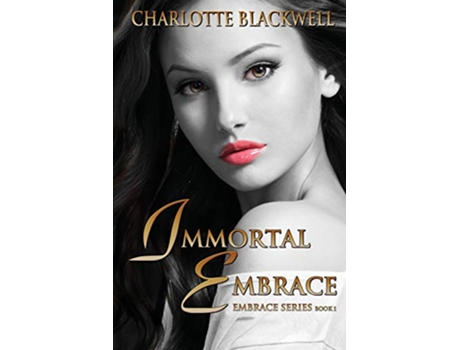 Livro Immortal Embrace Embrace Series de Charlotte Blackwell (Inglês)
