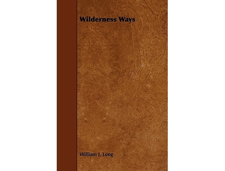 Livro Wilderness Ways de William J Long (Inglês)