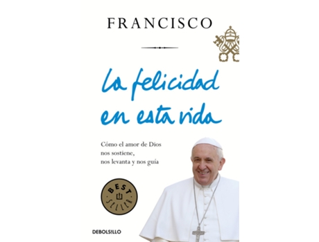 Livro La Felicidad En Esta Vida de Jorge Bergoglio (Espanhol)