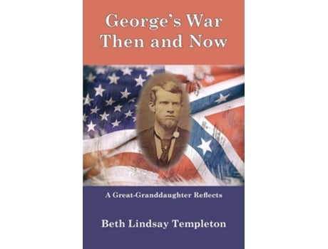 Livro Georges War Then And Now De Beth Lindsay Templeton (inglês)