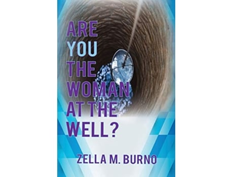Livro Are You the Woman at the Well de Zella M Burno (Inglês)