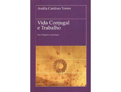 Vida Conjugal e Trabalho, Uma Perspectiva Sociol?gica