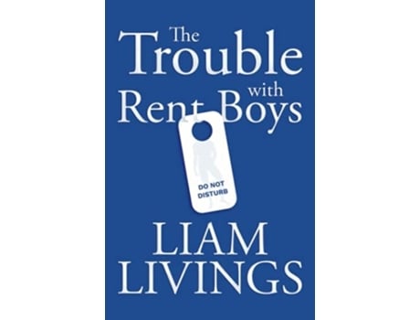 Livro The Trouble With Rent Boys De Liam Livings (inglês)