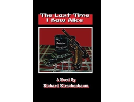 Livro The Last Time I Saw Alice de Richard Kirschenbaum (Inglês)