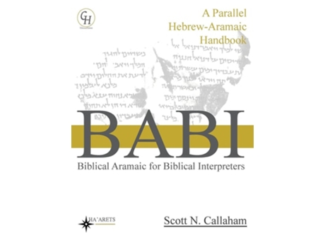 Livro Biblical Aramaic For Biblical Interpreters A Parallel Hebrew-aramaic Handbook De Scott Callaham (inglês - Capa Dura)
