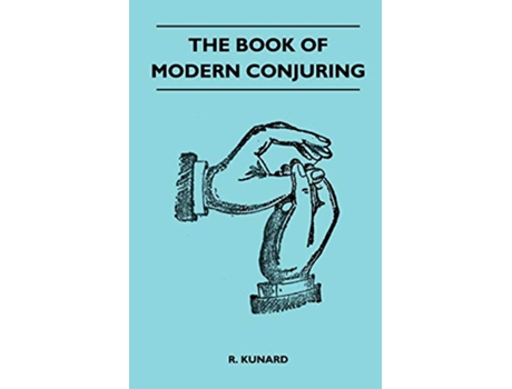 Livro The Book Of Modern Conjuring de R Kunard (Inglês)