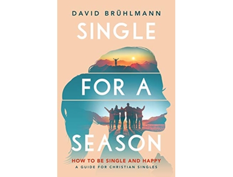 Livro Single for a Season How to Be Single and Happy—A Guide for Christian Singles de David Brühlmann (Inglês)