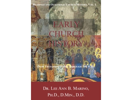 Livro Early Church History New Testament Times To 700 AD Outlines In Church History de Dr Lee Ann B Marino (Inglês)