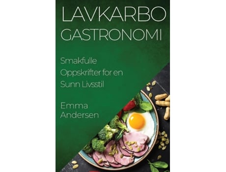 Livro Lavkarbo Gastronomi Smakfulle Oppskrifter for en Sunn Livsstil de Emma Andersen (Inglês)