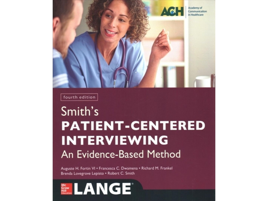 Livro Smiths Patient Centered Interviewing An EvidenceBased Method, Fourth Edition de Auguste Fortin, Francesca Dwamena et al. (Inglês)