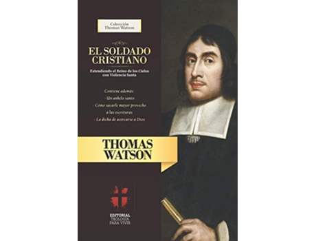 Livro El Soldado Cristiano Extendiendo el Reino de los Cielos con violencia santa Spanish Edition de Thomas Watson (Espanhol)