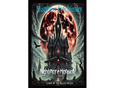 Livro Nightmare Mansion Curse of the Blood Moon de Matthew Petchinsky (Inglês)