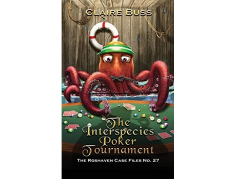 Livro The Interspecies Poker Tournament The Roshaven Case Files de Claire Buss (Inglês)