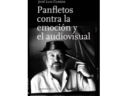 Livro Panfletos Contra La Emoción Y El Audiovisual de José Luis Cuerda Martínez (Espanhol)