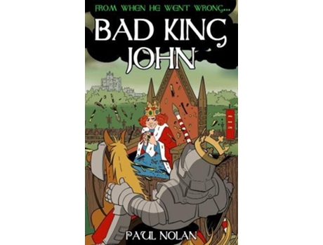 Livro From when he went wrong... Bad King John de Paul Nolan (Inglês)