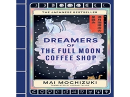 Livro Dreamers of the Full Moon Coffee Shop de Mai Mochizuki (Inglês)