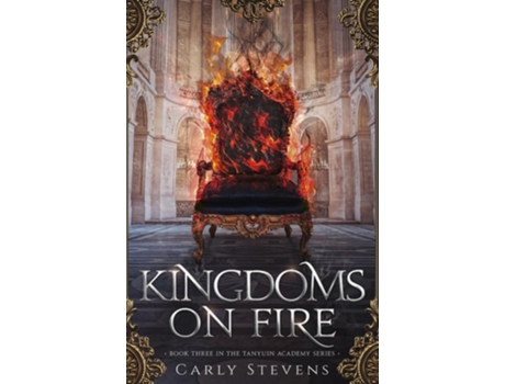Livro Kingdoms On Fire De Carly Stevens (inglês)