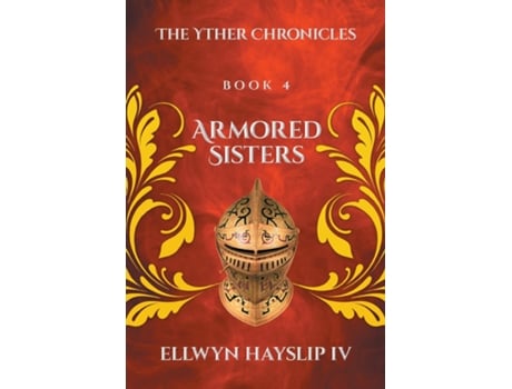 Livro Armored Sisters The Yther Chronicles de Ellwyn Hayslip IV (Inglês)
