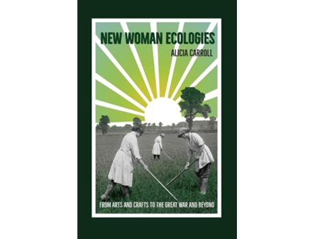 Livro New Woman Ecologies De Alicia Carroll (inglês)