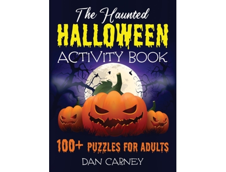 Livro The Haunted Halloween Activity Book 100 Puzzles For Adults De Dan Carney (inglês)