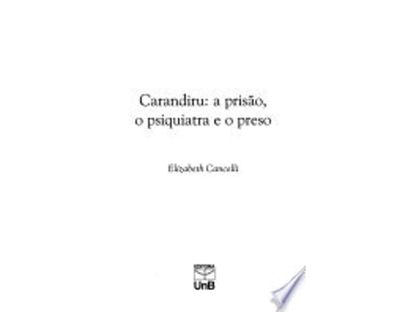 Livro Carandiru : a prisão, o psiquiatra e o preso. de Elizabeth Cancelli (Português do Brasil)