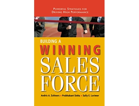 Livro Building a Winning Sales Force Powerful Strategies for Driving High Performance de Andris Zoltners Prabhakant Sinha Sally Lorimer (Inglês)