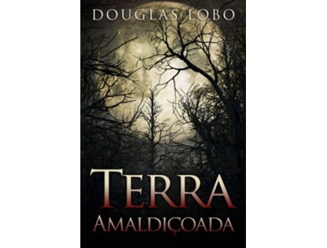 Livro Terra Amaldiçoada De Douglas Lobo (português)