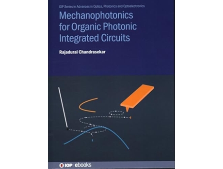 Livro Mechanophotonics For Organic Photonic Integrated Circuits De Rajadurai Chandrasekar (inglês - Capa Dura)