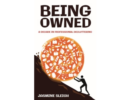 Livro Being Owned A Decade in Professional Decluttering de Jasmine Sleigh (Inglês)