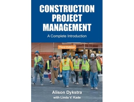Livro Construction Project Management A Complete Introduction de Alison Dykstra (Inglês)