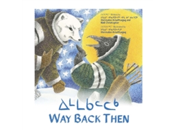 Livro Way Back Then de Arnaktauyok Arnattaujuq e Germaine (Inglês)