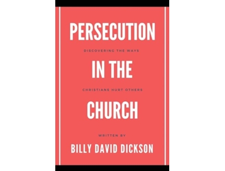 Livro Persecution in the Church de Billy David Dickson (Inglês)