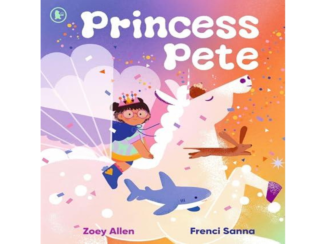 Livro Princess Pete An LGBTQ positive picture book of self-expression and gender freedom perfect for Pride ages 3-6 de Zoey Allen (Inglês)