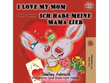 Livro I Love My Mom Ich habe meine Mama lieb de Shelley Admont e Kidkiddos Books (Alemão)