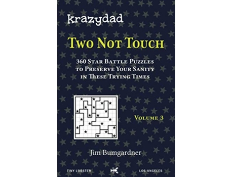 Livro Krazydad Two Not Touch Volume 3 360 Star Battle Puzzles to Preserve Your Sanity in these Trying Times de Jim Bumgardner (Inglês)
