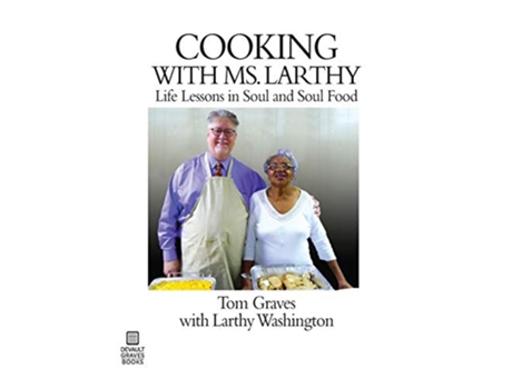 Livro Cooking with Ms Larthy Life Lessons in Soul and Soul Food de Tom Graves (Inglês)
