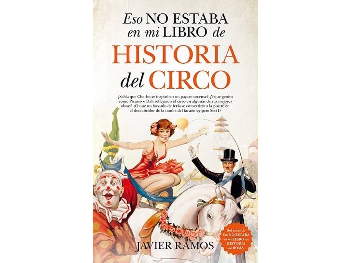 Livro Eso no estaba en mi libro de Historia del Circo de Javier Ramos de Los Santos (Espanhol)