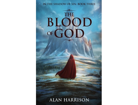 Livro The Blood of God In the Shadow of Sin Book Three de Alan Harrison (Inglês)