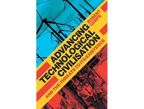 Livro Advancing Technological Civilisation de Robert Corfe (Inglês)