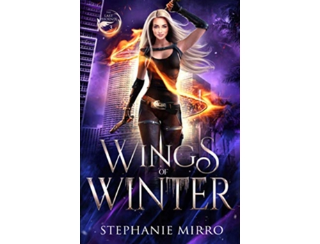 Livro Wings of Winter A Kickass Urban Fantasy With Romance The Last Phoenix de Stephanie Mirro (Inglês)