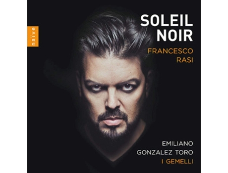 Francesco Rasi • Emiliano Gonzalez Toro • I Gemelli Soleil Noir Cd 2020 Naïve