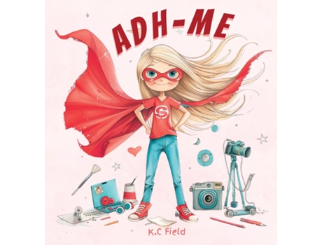 Livro ADH- ME Empowering Girls with ADHD Empowering Girls with ADHD de K C Field (Inglês)