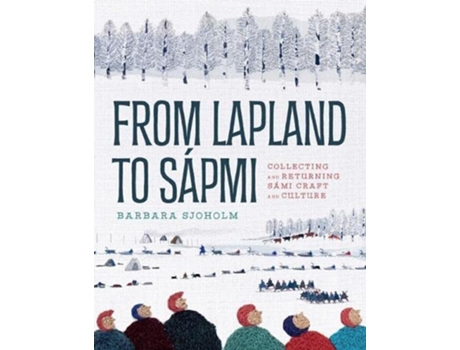 Livro From Lapland to Sapmi de Barbara Sjoholm (Inglês - Capa Dura)