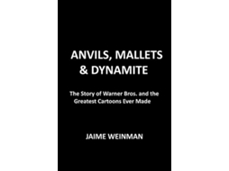 Livro Anvils, Mallets amp Dynamite de Jaime Weinman (Inglês - Capa Dura)