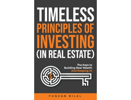 Livro Timeless Principles Of Investing The Keys To Building Real Wealth And Keeping It! De Fuquan Bilal (inglês)
