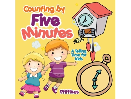 Livro Counting By Five Minutes - A Telling Time For Kids De Pfiffikus (inglês)